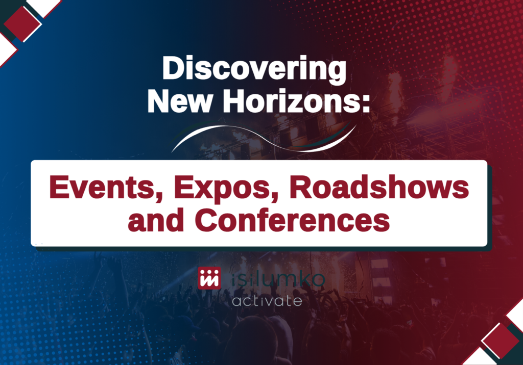 Isilumko-Activate A promoter company, Isilumko Activate, organizing and managing marketing events, expos, roadshows, and conferences to help businesses discover new horizons.