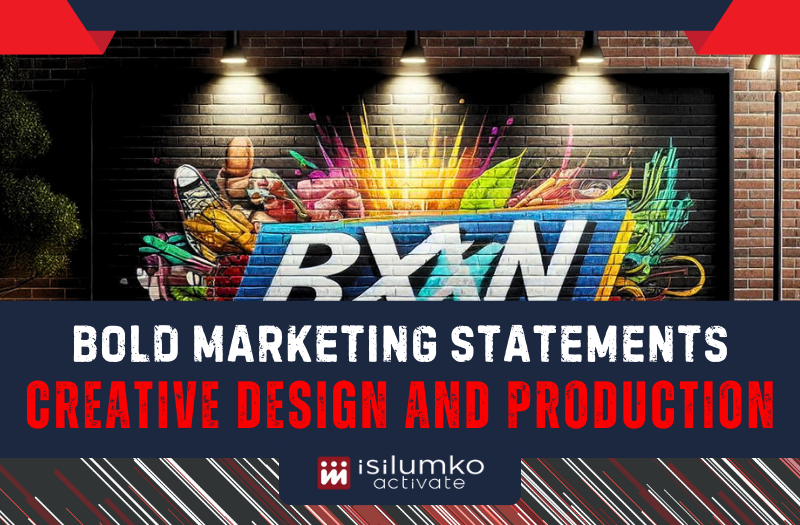 Isilumko-Activate A colorful mural with the text "RXN" is under three lights. Overlay text reads: "Bold Marketing Statements, Creative Design and Production. Isilumko Activate.